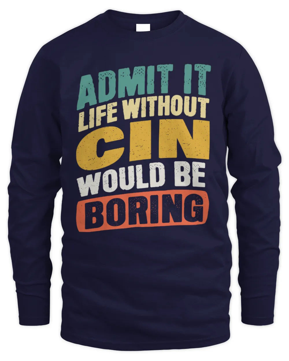 CIN TP88-K4-229
Personalized Funny Quote Apparel “Life Without NAME Would Be Boring” - Men's Long Sleeved T-Shirt - Navy