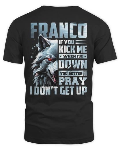 FRANCO AP62-K4-666 - Personalized Fierce Wolf Quote Apparel “If You Kick Me When I’m Down, You Better Pray I Don’t Get Up” - Unisex Standard T-Shirt - Black