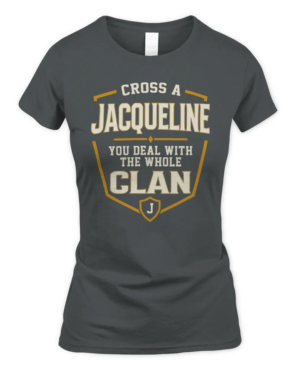 JACQUELINE NT1-K008 Cross A/An NAME, You Deal With the Whole Clan | Personalized Vintage T-Shirt - Women's Standard T-Shirt - Charcoal