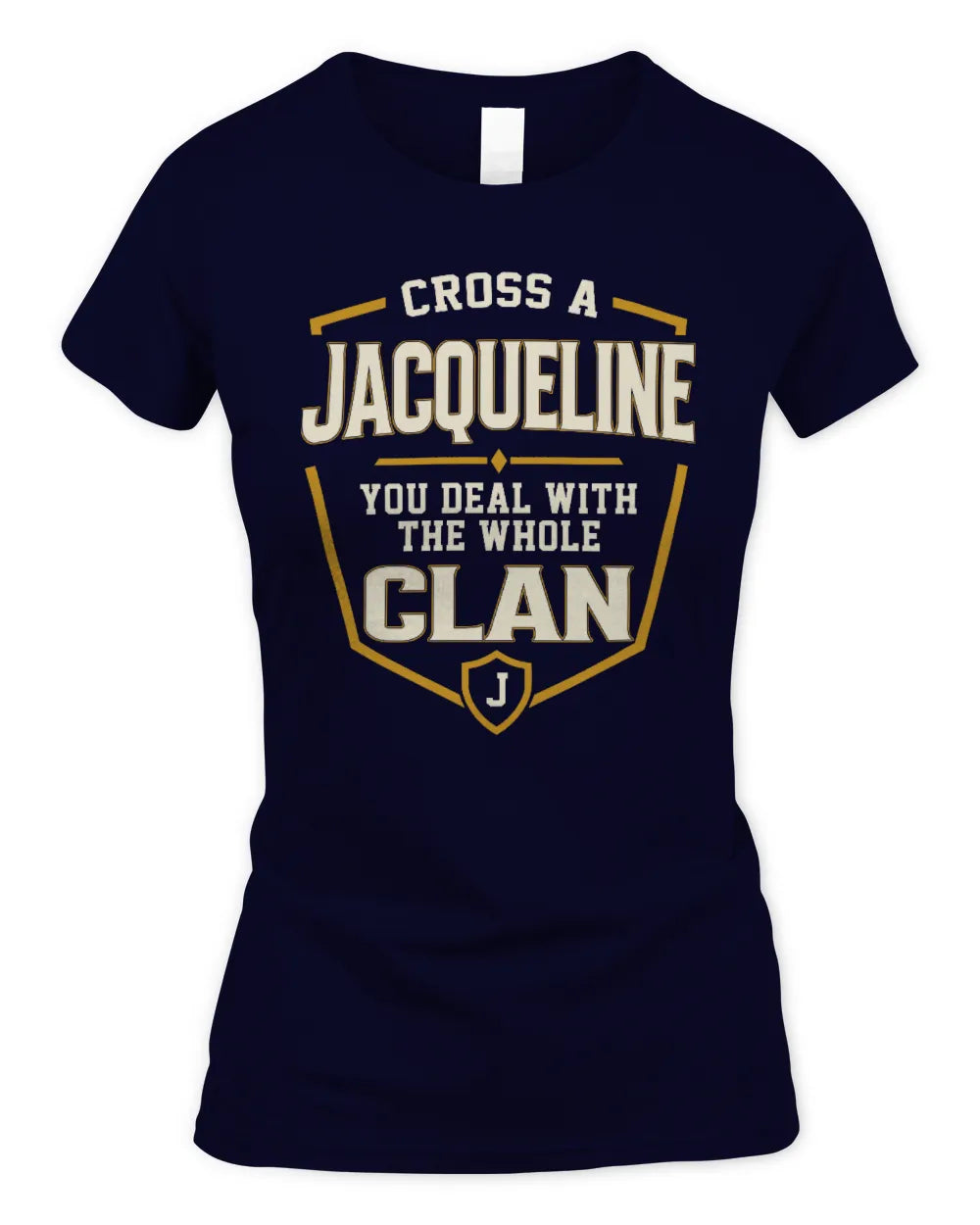 JACQUELINE NT1-K008 Cross A/An NAME, You Deal With the Whole Clan | Personalized Vintage T-Shirt - Women's Standard T-Shirt - Navy