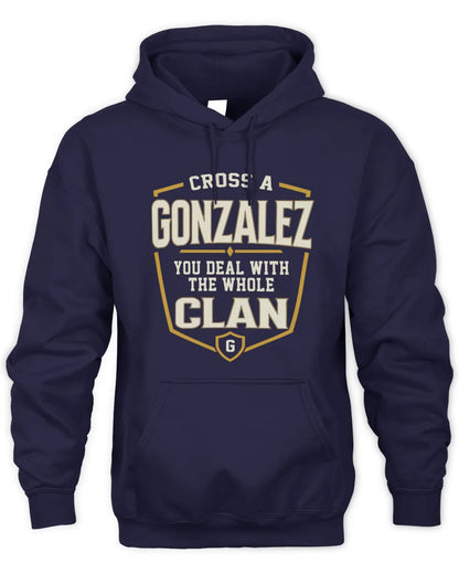 GONZALEZ NT1-K008 Cross A/An NAME, You Deal With the Whole Clan | Personalized Vintage T-Shirt - Unisex Hoodie - Navy