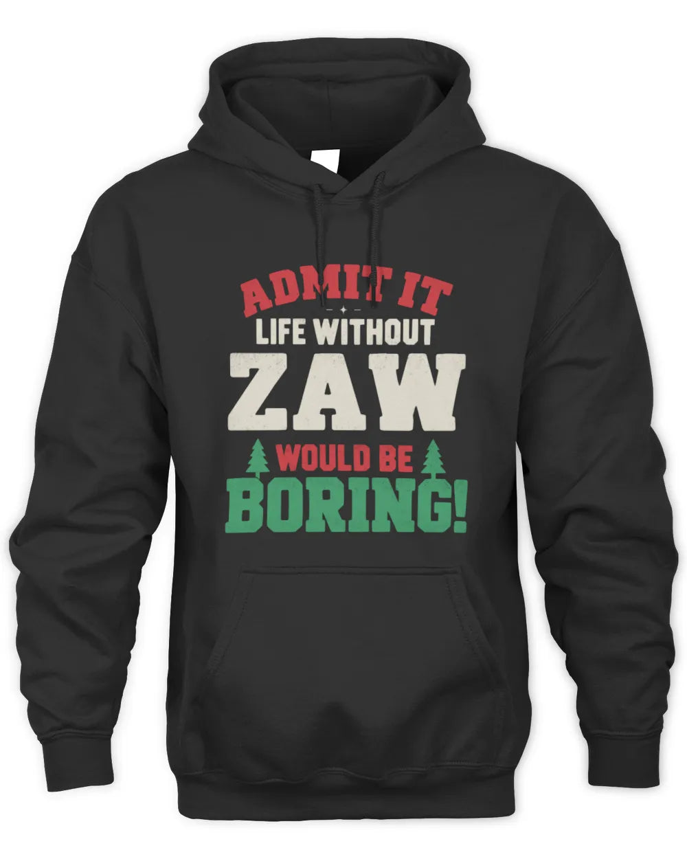 ZAW P5 TH08 Christmas T-Shirt – “Life Without NAME Would Be Boring” - Unisex Hoodie - Black