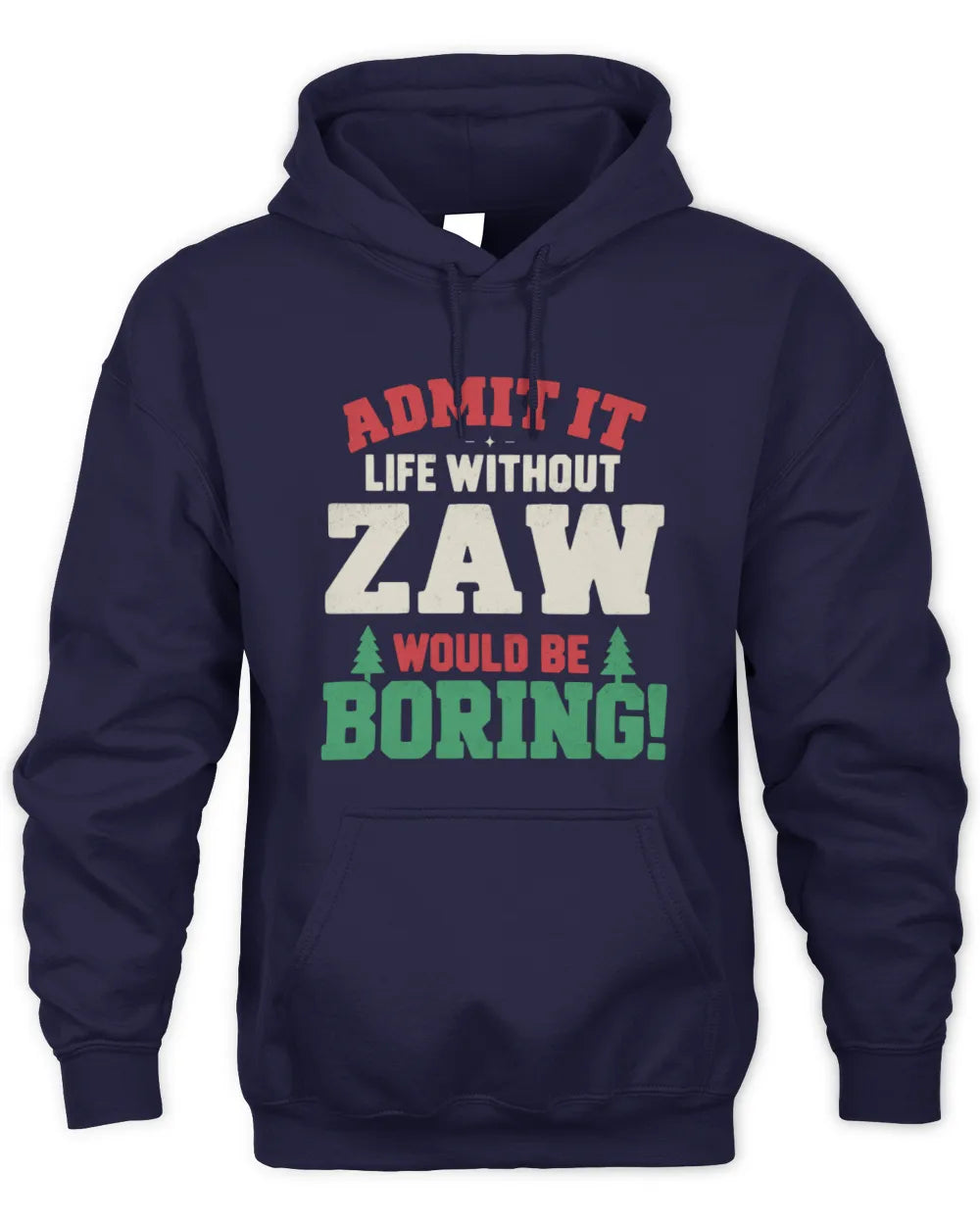 ZAW P5 TH08 Christmas T-Shirt – “Life Without NAME Would Be Boring” - Unisex Hoodie - Navy