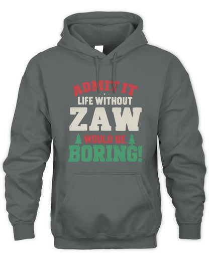 ZAW P5 TH08 Christmas T-Shirt – “Life Without NAME Would Be Boring” - Unisex Hoodie - Charcoal