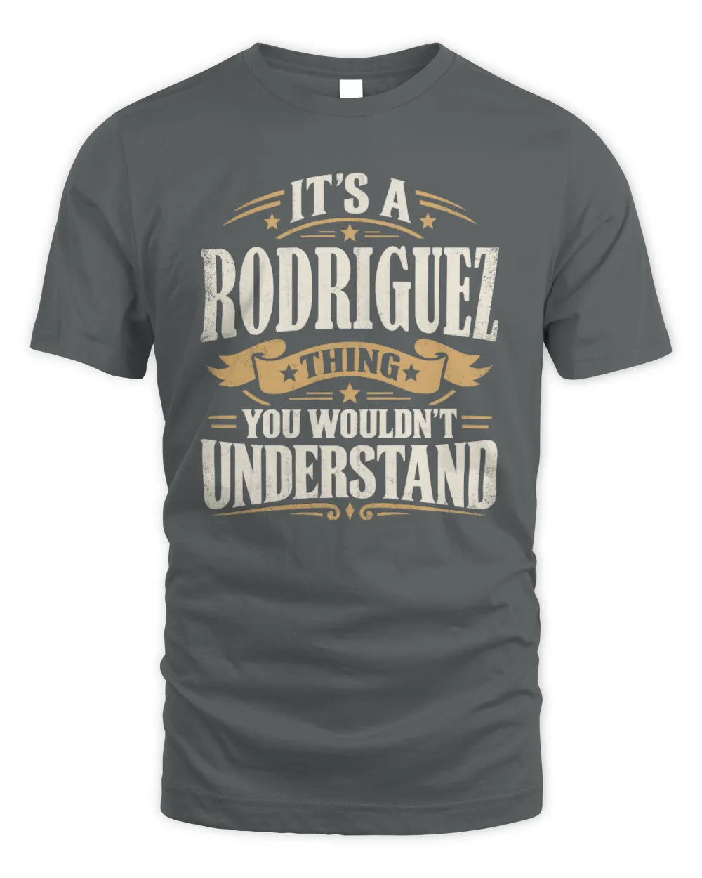 RODRIGUEZ P08 TH51 - Personalized “It’s a/an [NAME] Thing – You Wouldn’t Understand” Shirt - Unisex Standard T-Shirt - Charcoal