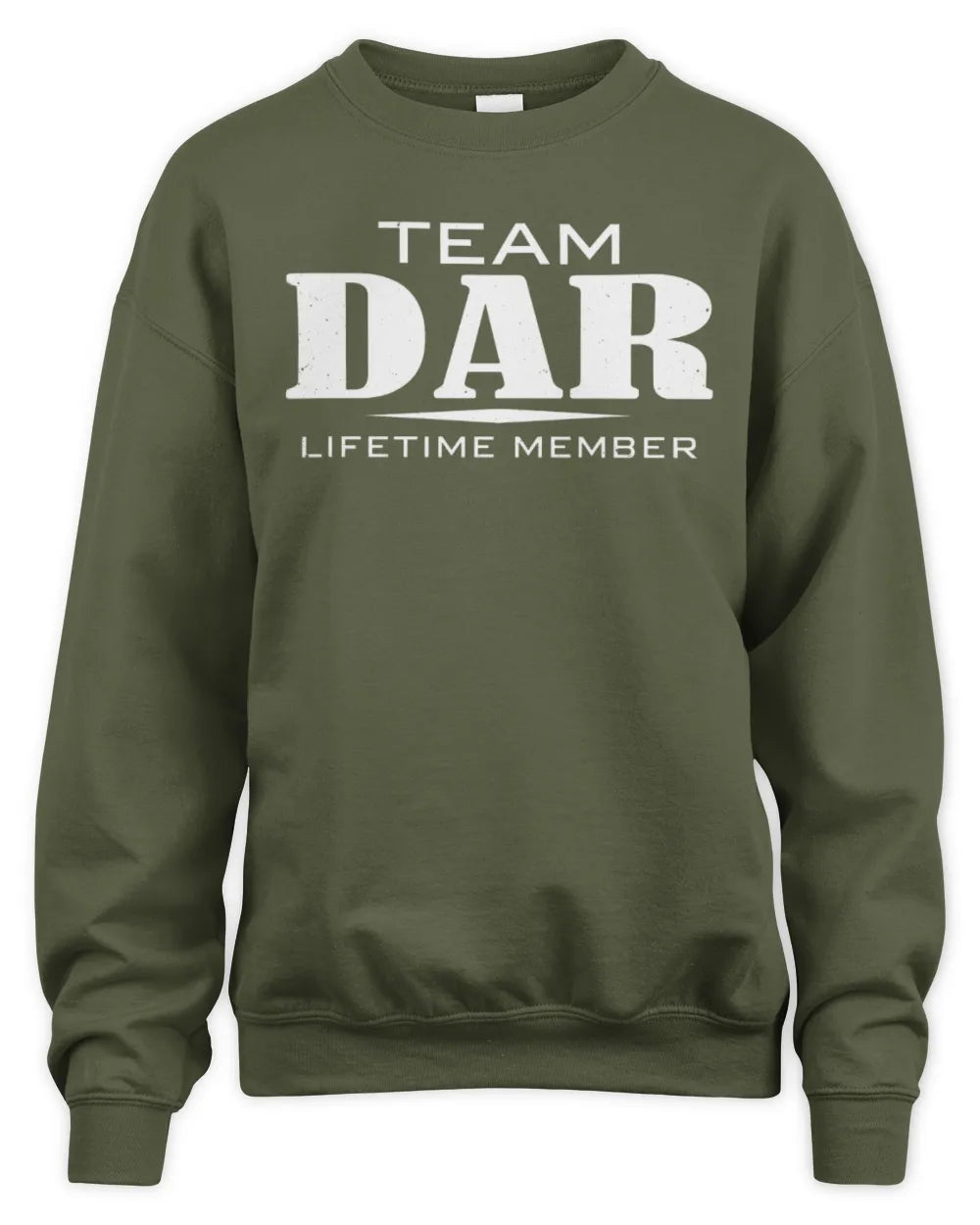 DAR BL62-K4-128 - Personalized “Team NAME Lifetime Member” - Unisex Sweatshirt - Military Green