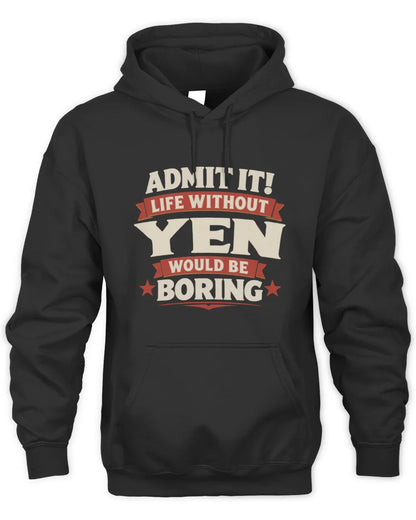 YEN P4 KT003 Personalized Funny Quote Apparel “Life Without NAME Would Be Boring” - Unisex Hoodie - Black