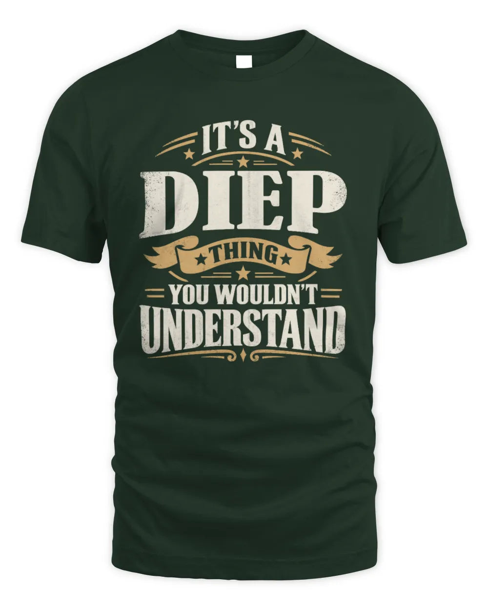 DIEP P08 TH51 - Personalized “It’s a/an [NAME] Thing – You Wouldn’t Understand” Shirt - Unisex Standard T-Shirt - Forest Green