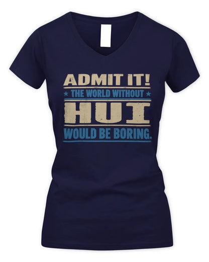 HUI TP68-K2-968 – Personalized Funny Quote Apparel “The World Without NAME Would Be Boring” - Women's V-Neck T-Shirt - Navy