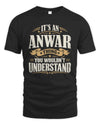 ANWAR P08 TH51 - Personalized “It’s a/an [NAME] Thing – You Wouldn’t Understand” Shirt