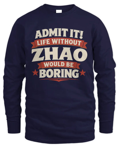 ZHAO P4 KT003 Personalized Funny Quote Apparel “Life Without NAME Would Be Boring” - Men's Long Sleeved T-Shirt - Navy