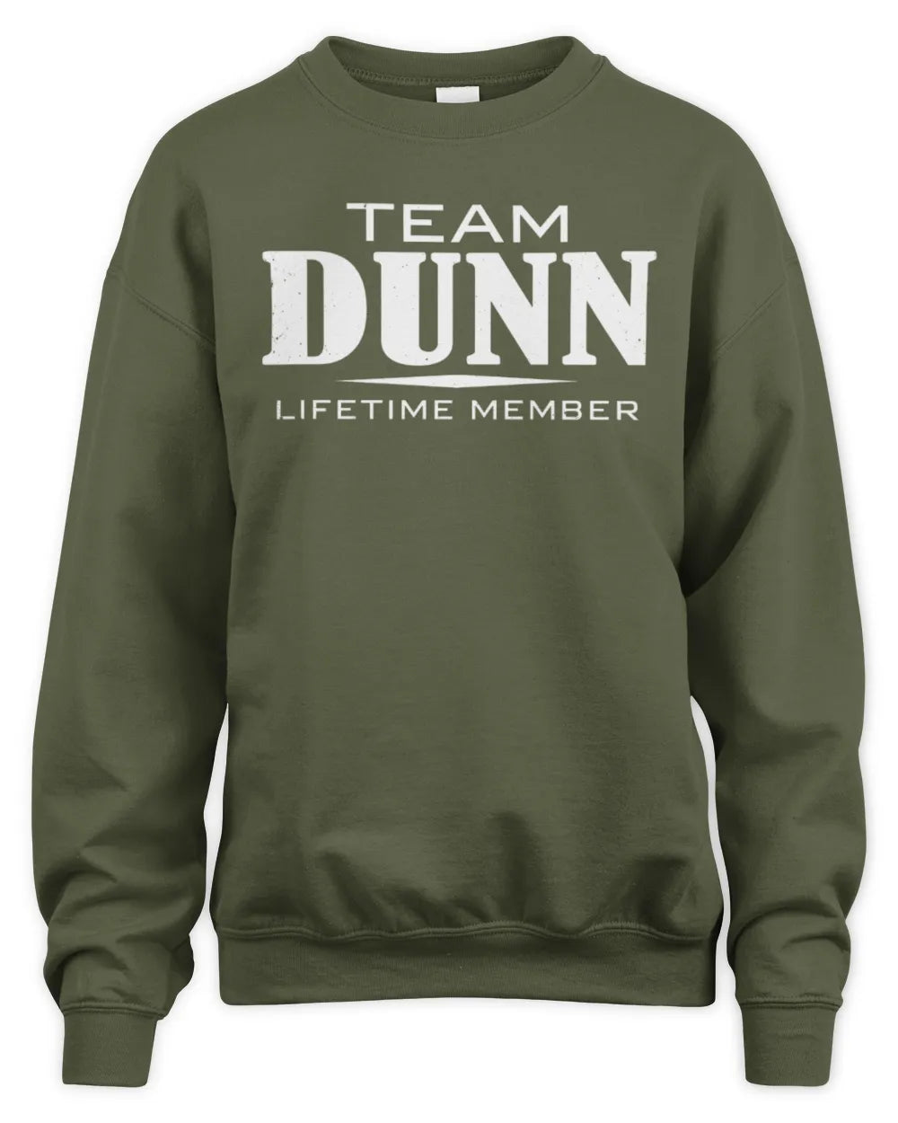 DUNN BL62-K4-128 - Personalized “Team NAME Lifetime Member” - Unisex Sweatshirt - Military Green