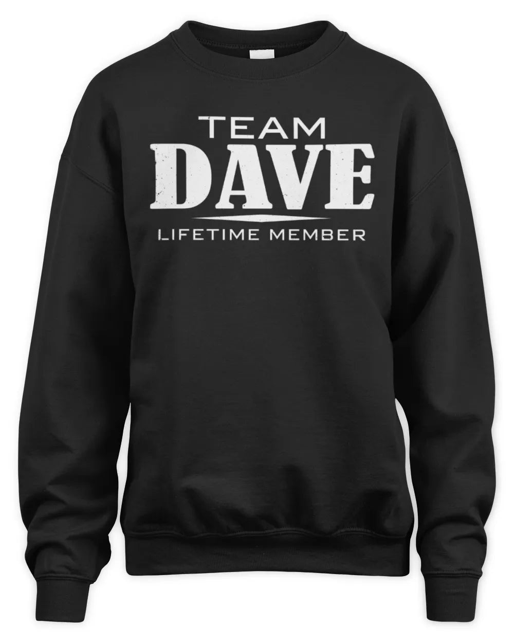 DAVE BL62-K4-128 - Personalized “Team NAME Lifetime Member” - Unisex Sweatshirt - Black