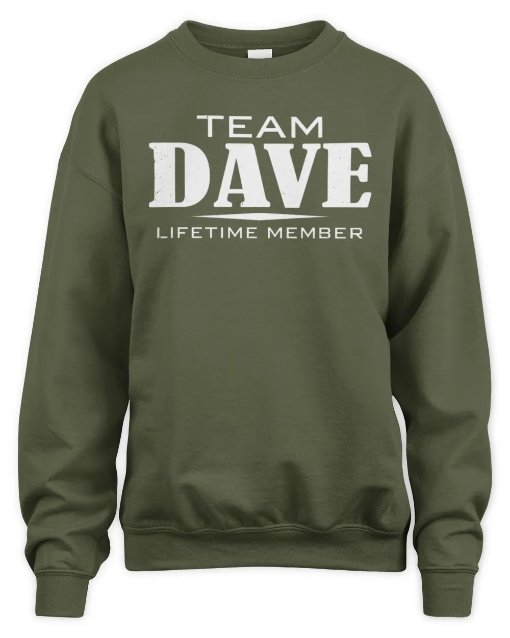 DAVE BL62-K4-128 - Personalized “Team NAME Lifetime Member” - Unisex Sweatshirt - Military Green