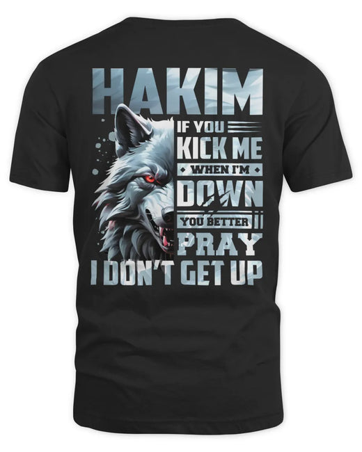 HAKIM AP62-K4-666 - Personalized Fierce Wolf Quote Apparel “If You Kick Me When I’m Down, You Better Pray I Don’t Get Up”