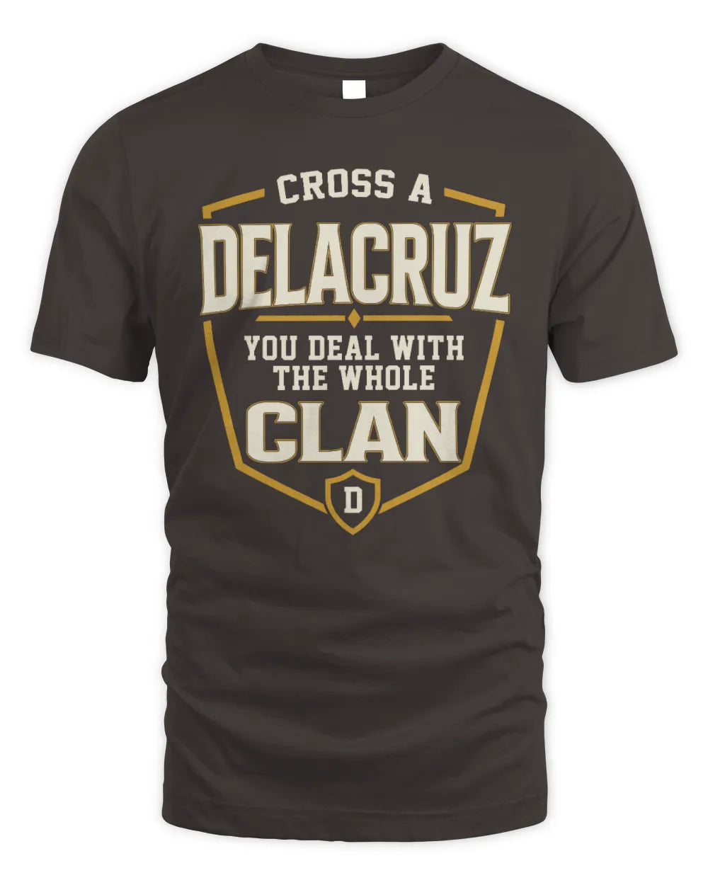 DELACRUZ NT1-K008 Cross A/An NAME, You Deal With the Whole Clan | Personalized Vintage T-Shirt - Unisex Standard T-Shirt - Dark Chocolate