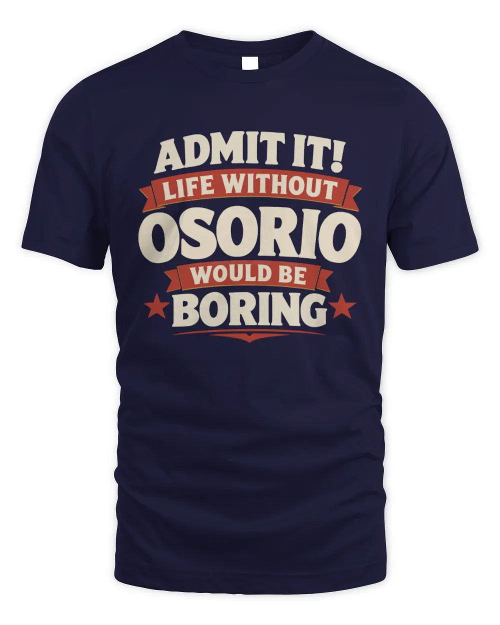 OSORIO P4 KT003 Personalized Funny Quote Apparel “Life Without NAME Would Be Boring” - Unisex Standard T-Shirt - Navy