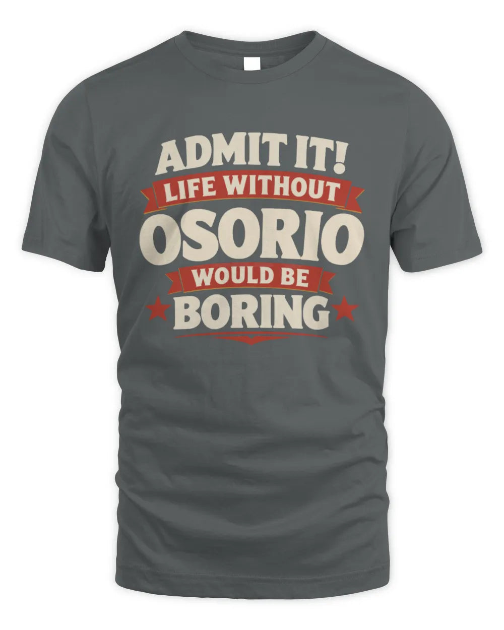 OSORIO P4 KT003 Personalized Funny Quote Apparel “Life Without NAME Would Be Boring” - Unisex Standard T-Shirt - Charcoal