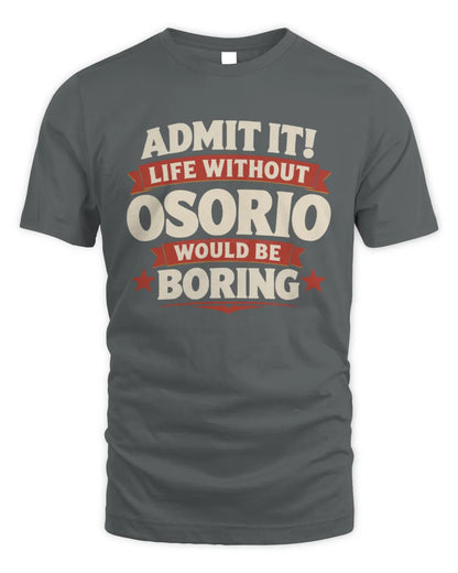 OSORIO P4 KT003 Personalized Funny Quote Apparel “Life Without NAME Would Be Boring” - Unisex Standard T-Shirt - Charcoal