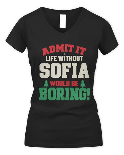 SOFIA P5 TH08 Christmas T-Shirt – “Life Without NAME Would Be Boring” - Women's V-Neck T-Shirt - Black