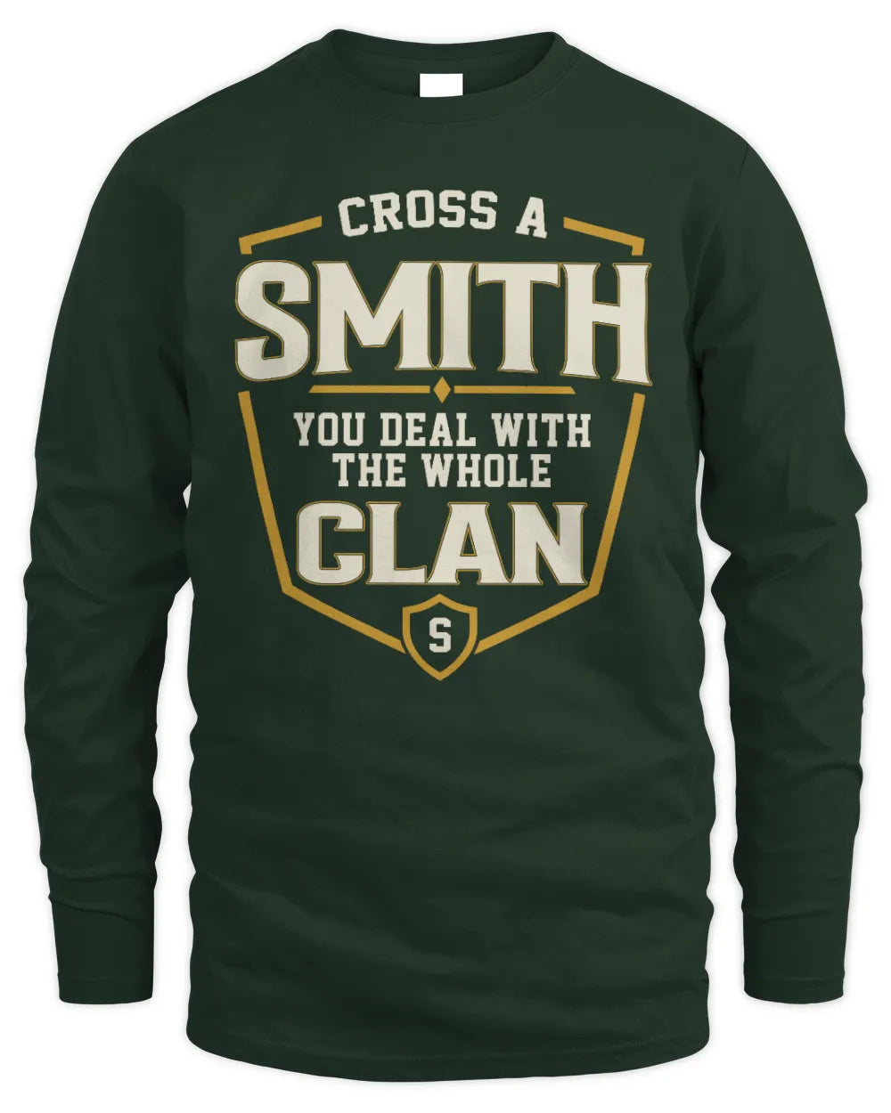 SMITH NT1-K008 Cross A/An NAME, You Deal With the Whole Clan | Personalized Vintage T-Shirt - Men's Long Sleeved T-Shirt - Forest Green