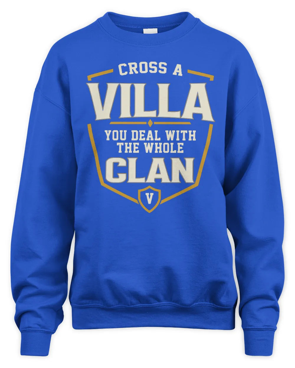 VILLA NT1-K008 Cross A/An NAME, You Deal With the Whole Clan | Personalized Vintage T-Shirt - Unisex Sweatshirt - Royal