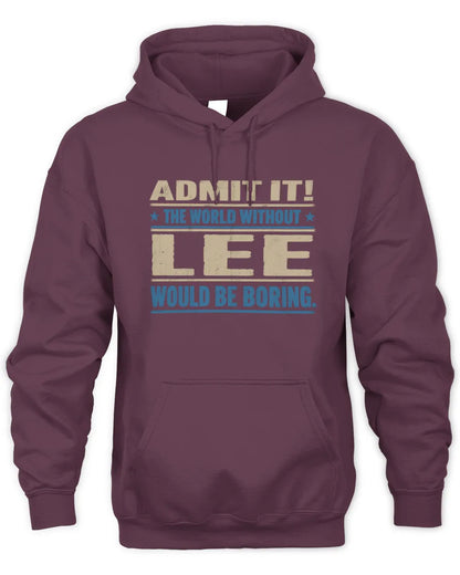 LEE TP68-K2-968 – Personalized Funny Quote Apparel “The World Without NAME Would Be Boring” - Unisex Hoodie - Maroon