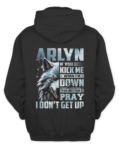 ARLYN AP62-K4-666 - Personalized Fierce Wolf Quote Apparel “If You Kick Me When I’m Down, You Better Pray I Don’t Get Up” - Unisex Hoodie - Black