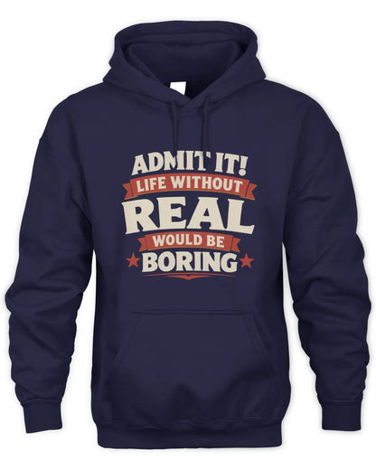 REAL P4 KT003 Personalized Funny Quote Apparel “Life Without NAME Would Be Boring” - Unisex Hoodie - Navy