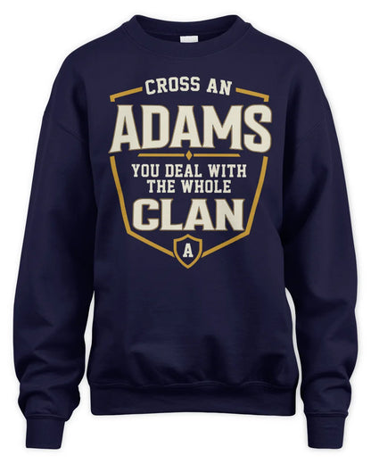 ADAMS NT1-K008 Cross A/An NAME, You Deal With the Whole Clan | Personalized Vintage T-Shirt - Unisex Sweatshirt - Navy