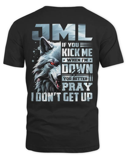 JML AP62-K4-666 - Personalized Fierce Wolf Quote Apparel “If You Kick Me When I’m Down, You Better Pray I Don’t Get Up” - Unisex Standard T-Shirt - Black