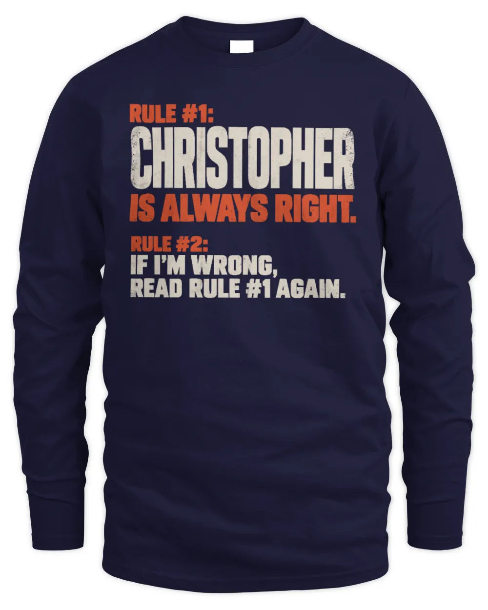 CHRISTOPHER NP1-H006 - Always Right Personalized Name T-Shirt – Funny Custom Name Shirt - Men's Long Sleeved T-Shirt - Navy