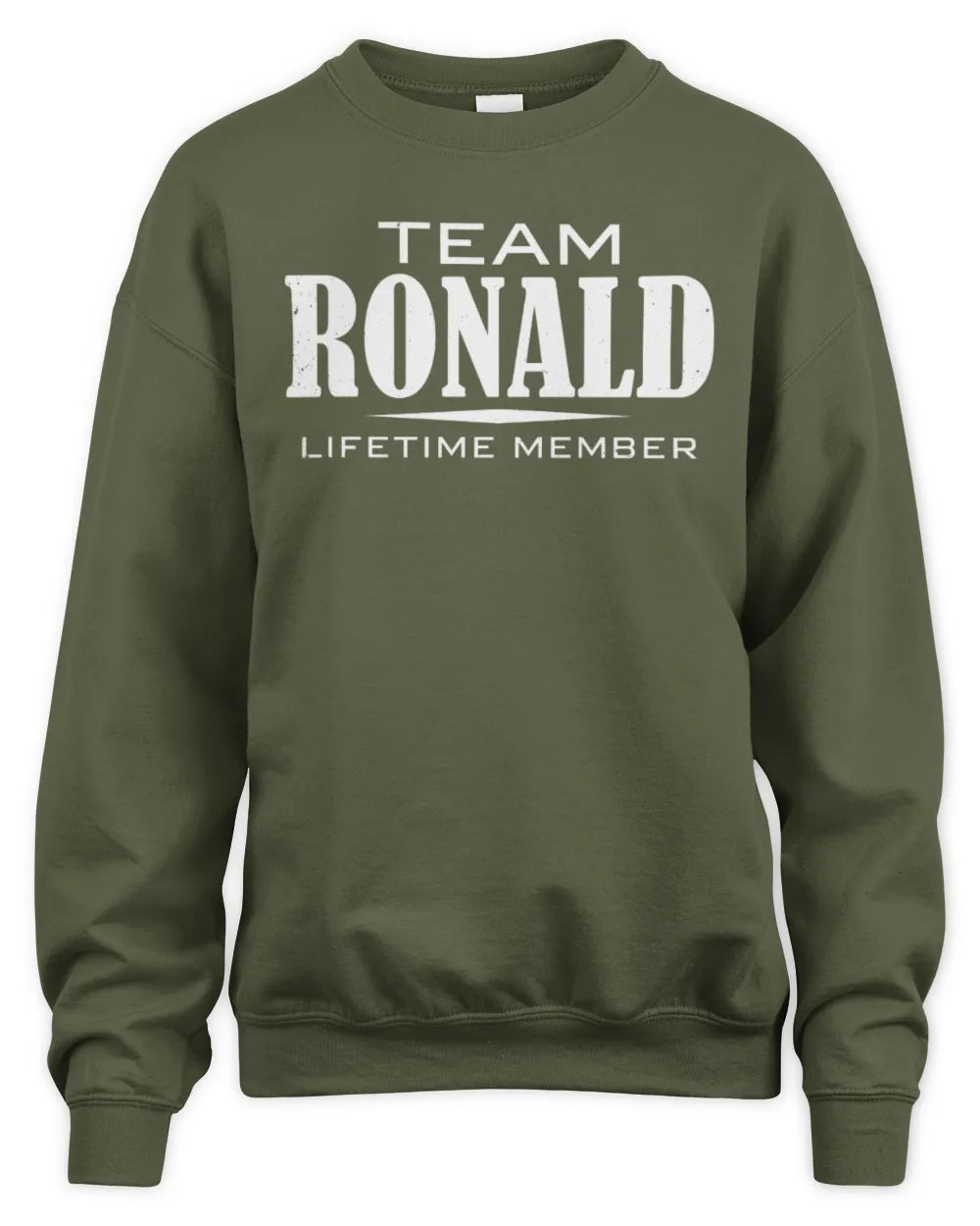 RONALD BL62-K4-128 - Personalized “Team NAME Lifetime Member” - Unisex Sweatshirt - Military Green