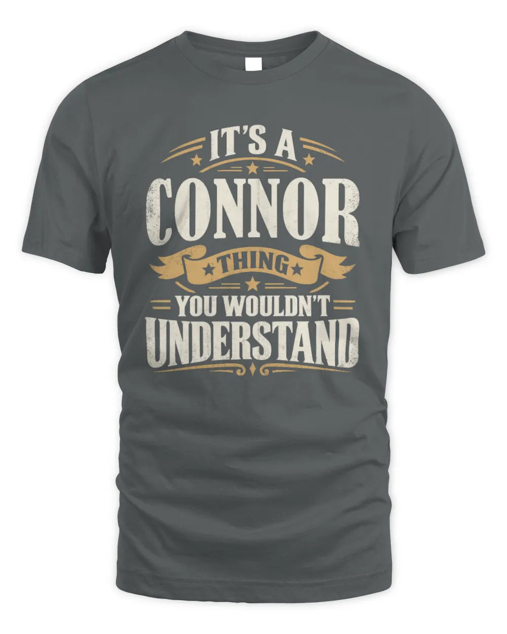 CONNOR P08 TH51 - Personalized “It’s a/an [NAME] Thing – You Wouldn’t Understand” Shirt - Unisex Standard T-Shirt - Charcoal