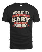 BABY P4 KT003 Personalized Funny Quote Apparel “Life Without NAME Would Be Boring” - Unisex Standard T-Shirt - Black