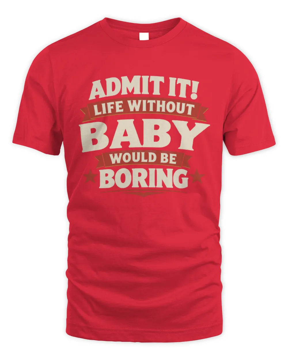 BABY P4 KT003 Personalized Funny Quote Apparel “Life Without NAME Would Be Boring” - Unisex Standard T-Shirt - Red