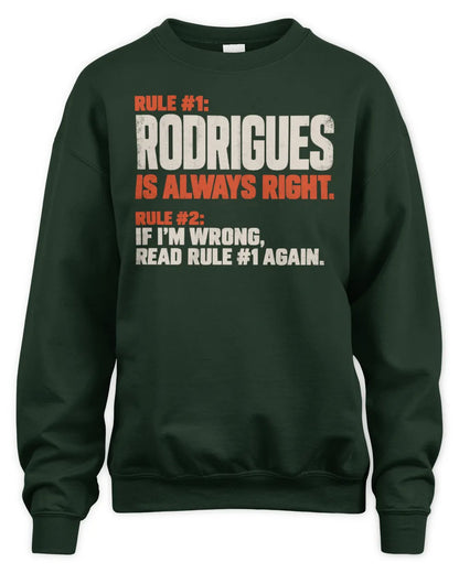RODRIGUES NP1-H006 - Always Right Personalized Name T-Shirt – Funny Custom Name Shirt - Unisex Sweatshirt - Forest Green