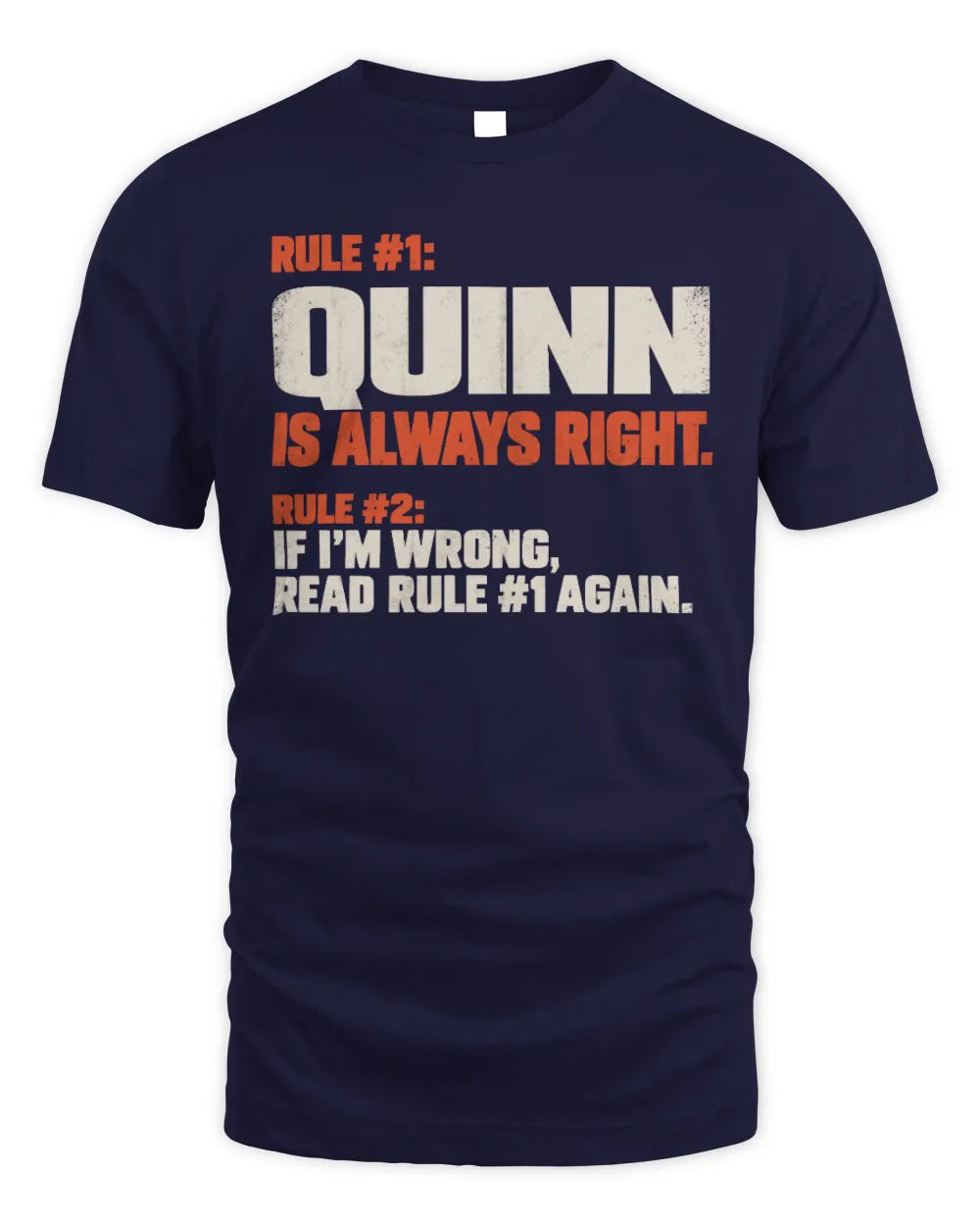 QUINN NP1-H006 
Always Right Personalized Name T-Shirt – Funny Custom Name Shirt - Unisex Standard T-Shirt - Navy
