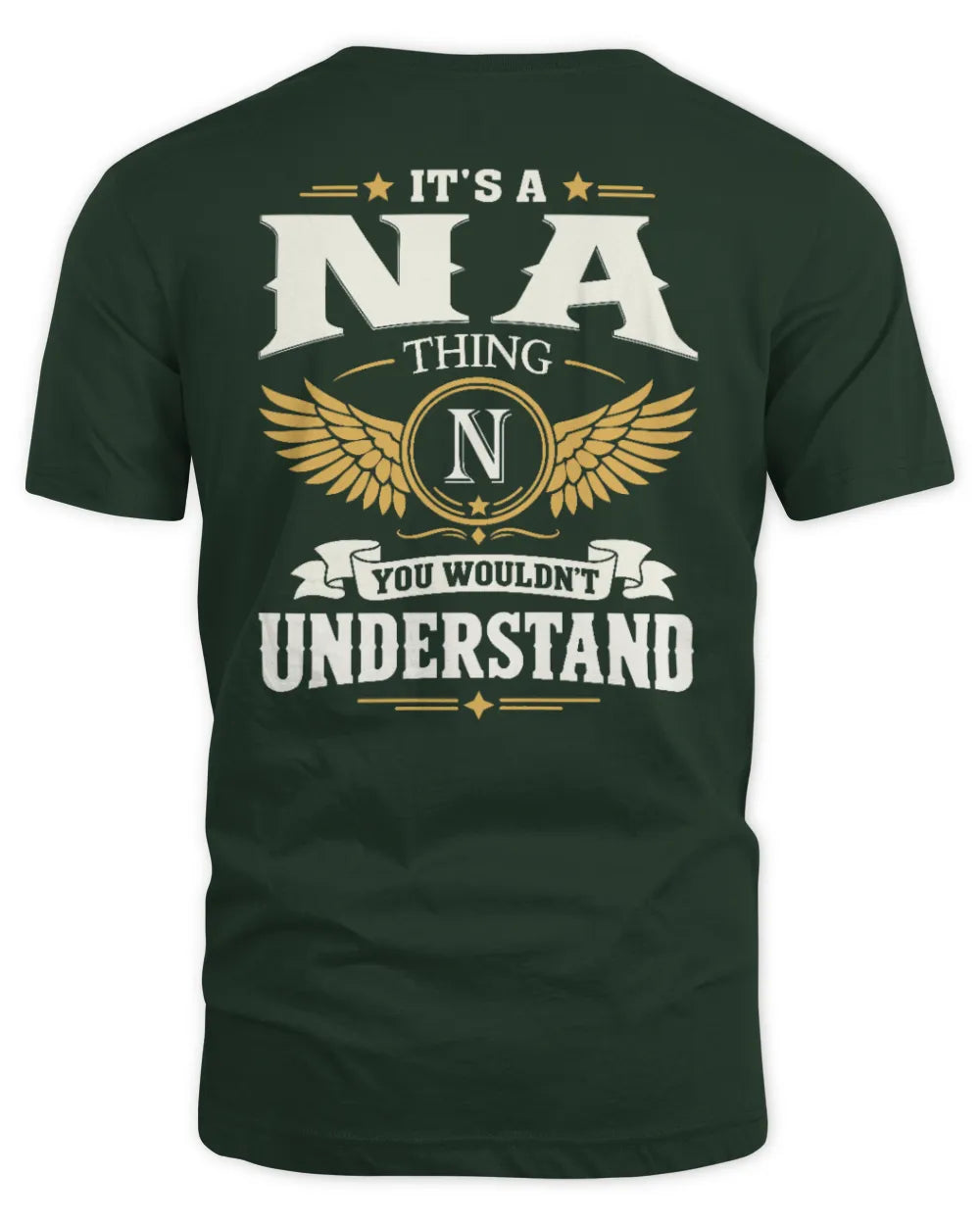 NA KT06-M008 It’s a [NAME] Thing – You Wouldn’t Understand | Personalized Vintage T-Shirt - Unisex Standard T-Shirt - Forest Green