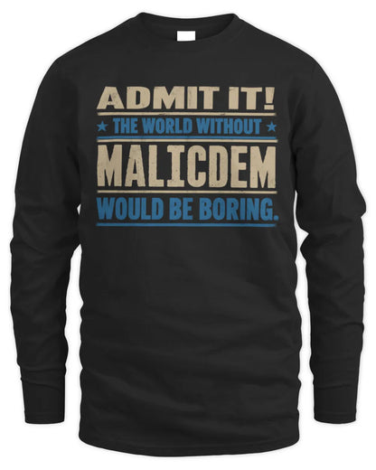 MALICDEM TP68-K2-968 – Personalized Funny Quote Apparel “The World Without NAME Would Be Boring” - Men's Long Sleeved T-Shirt - Black