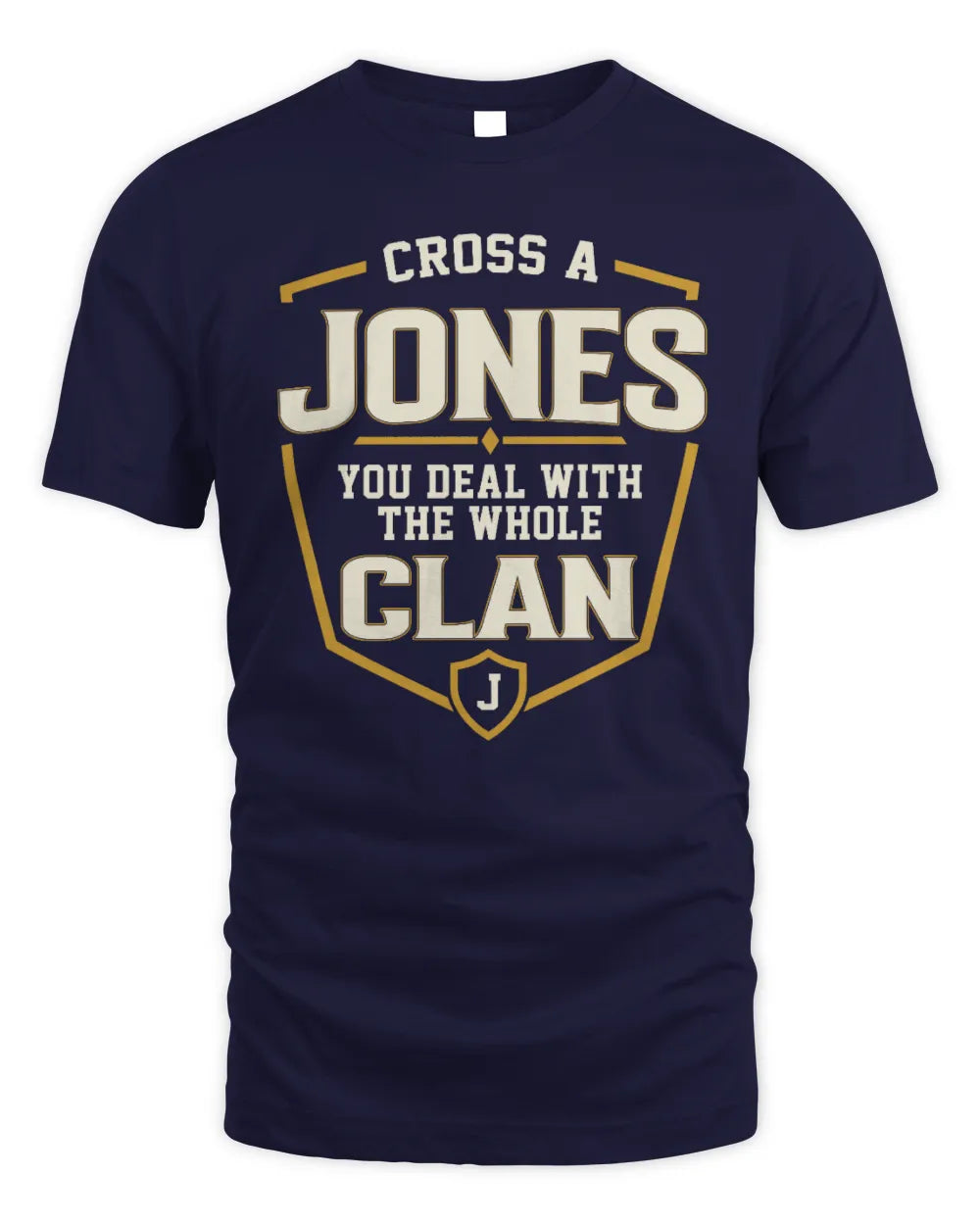 JONES NT1-K008 Cross A/An NAME, You Deal With the Whole Clan | Personalized Vintage T-Shirt - Unisex Standard T-Shirt - Navy