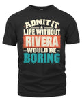 RIVERA P02-TH11-226 Personalized Admit It Life Without [Name] Would Be Boring T-Shirt - Custom Name Funny Gift - Unisex Standard T-Shirt - Black