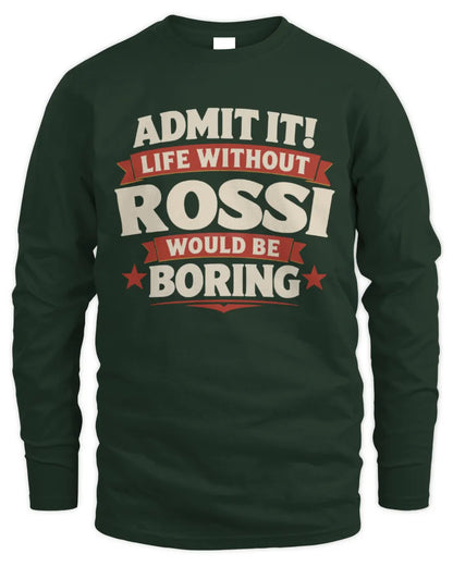 ROSSI P4 KT003 Personalized Funny Quote Apparel “Life Without NAME Would Be Boring” - Men's Long Sleeved T-Shirt - Forest Green