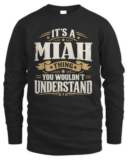 MIAH P08 TH51 - Personalized “It’s a/an [NAME] Thing – You Wouldn’t Understand” Shirt - Men's Long Sleeved T-Shirt - Black