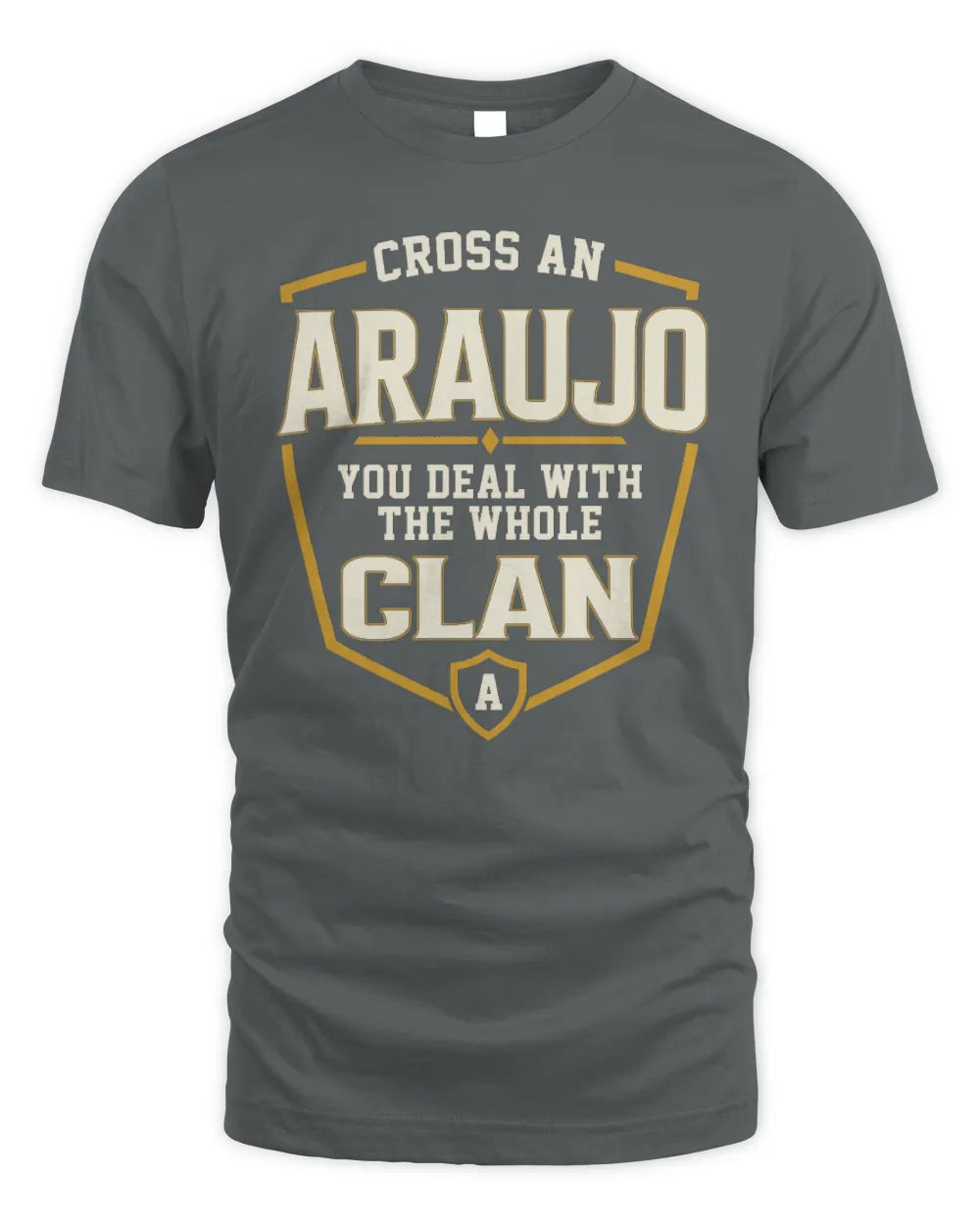 ARAUJO NT1-K008 Cross A/An NAME, You Deal With the Whole Clan | Personalized Vintage T-Shirt - Unisex Standard T-Shirt - Charcoal
