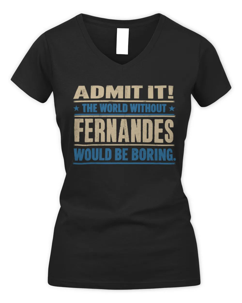 FERNANDES TP68-K2-968 – Personalized Funny Quote Apparel “The World Without NAME Would Be Boring” - Women's V-Neck T-Shirt - Black