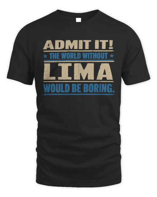 LIMA TP68-K2-968 – Personalized Funny Quote Apparel “The World Without NAME Would Be Boring”