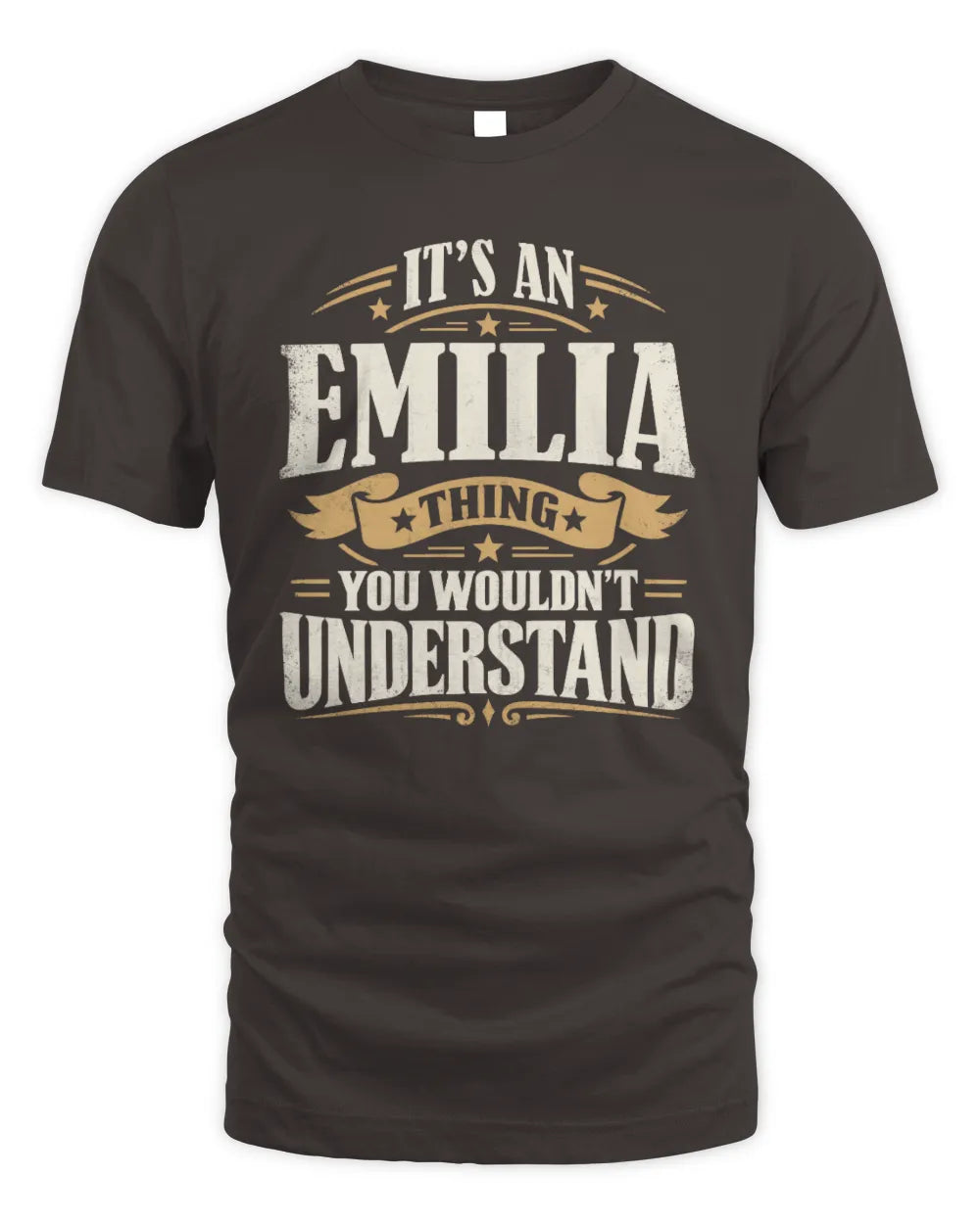 EMILIA P08 TH51 - Personalized “It’s a/an [NAME] Thing – You Wouldn’t Understand” Shirt - Unisex Standard T-Shirt - Dark Chocolate