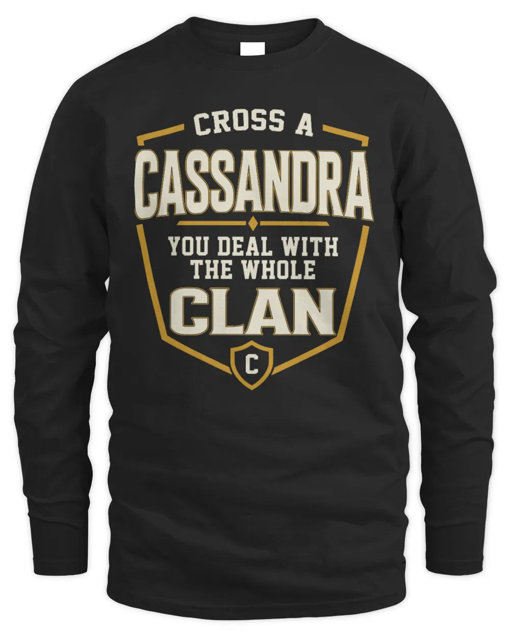 CASSANDRA NT1-K008 Cross A/An NAME, You Deal With the Whole Clan | Personalized Vintage T-Shirt - Men's Long Sleeved T-Shirt - Black