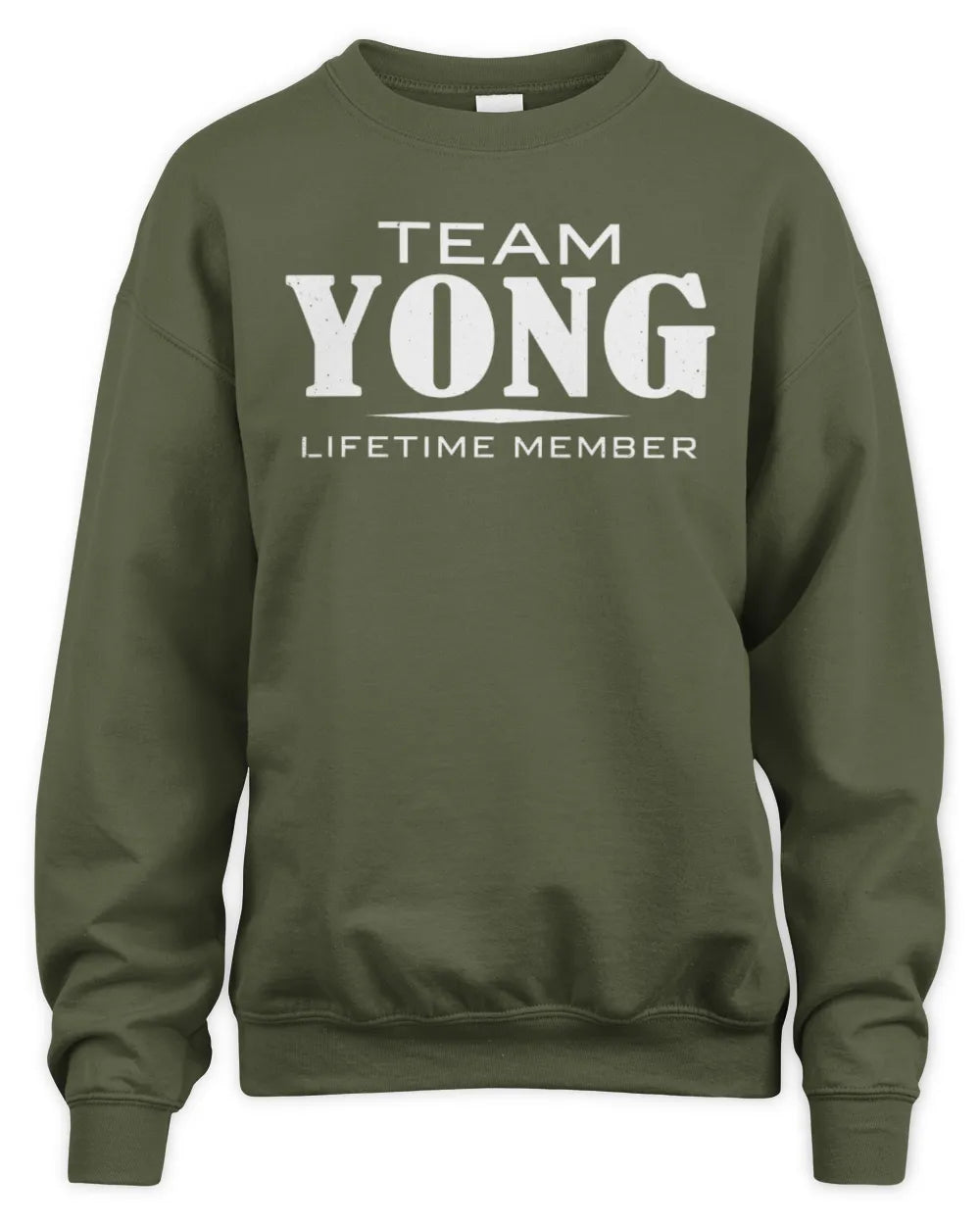 YONG BL62-K4-128 - Personalized “Team NAME Lifetime Member” - Unisex Sweatshirt - Military Green